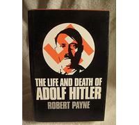 The Life and Death of Adolf Hitler by Robert Payne Praeger 1973 Rare Book DC