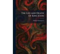 The Life and Death of King John