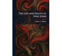 The Life and Death of King John