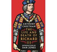 The Life and Death of Richard III