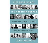 Alice Driver Life and Death of the American Worker (Copertina rigida)