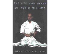 The Life and Death of Yukio Mishima