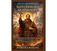 THE LIFE AND DEVOTION OF SAINT FIDELIS OF SIGMARINGEN