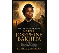 THE LIFE AND DEVOTION OF SAINT JOSEPHINE BAKHITA
