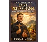 THE LIFE AND DEVOTION OF SAINT PETER CHANEL
