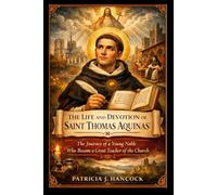 The Life and Devotion of Saint Thomas Aquinas