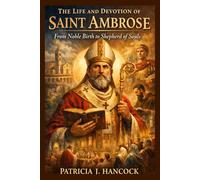 THE LIFE AND DEVOTION OF ST. AMBROSE