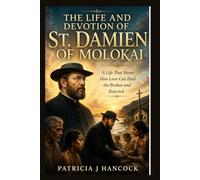 THE LIFE AND DEVOTION OF ST. DAMIEN OF MOLOKAI