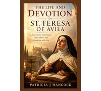 THE LIFE AND DEVOTION OF ST. TERESA OF AVILA