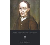 The Life and Doctrines of Jacob Boehme