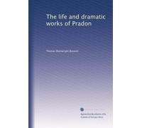 The life and dramatic works of Pradon. 1