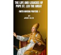 The Life and Legacies of Pope St. Leo the Geeat: The Shepherd of Unity