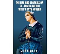 The Life and Legacies of St. Angela Merici: Ursuline Foundress and Servant of Divine Love