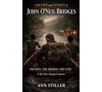 The Life and Legacy of Evangelist John O'Neil Bridges: Based on a True Story