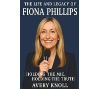 The Life and Legacy of Fiona Phillips: Holding the Mic, Holding the Truth
