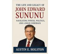The Life and Legacy of John Edward Sununu: Navigating Power, Politics, and a Bold Comeback