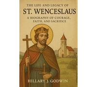 The Life and Legacy of St. Wenceslaus: A Biography of Courage, Faith, and Sacrifice.