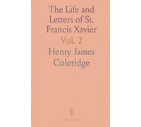 The Life and Letters of St. Francis Xavier