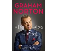 The Life and Loves of a He Devil: A Memoir by Norton, Graham (2015) Paperback