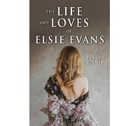 The Life and Loves of Elsie Evans