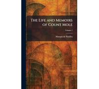 The Life and Memoirs of Count Mole