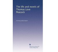 The Life and Novels of Thomas Love Peacock, Inaugural Dissertation