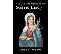 The Life And Novenas Of Saint Lucy