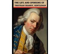 The Life and Opinions of Tristram Shandy, Gentleman: With original illustrations