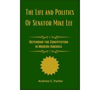 The Life and Politics of Senator Mike Lee