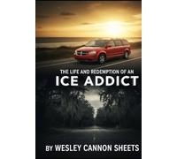 The Life and Redemption of a Ice Addict