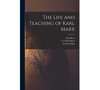 The Life and Teaching of Karl Marx