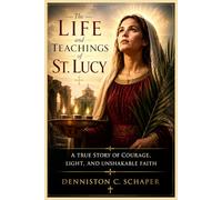 The Life and Teachings of St. Lucy