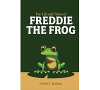 The Life and Times of Freddie the Frog - NUOVO