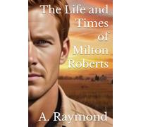 The Life and Times of Milton Roberts
