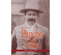 Friedrich Katz The Life and Times of Pancho Villa (Tascabile)
