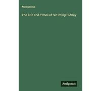 The Life and Times of Sir Philip Sidney