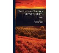 The Life and Times of Sixtus the Fifth