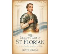 The Life and Times of St. Florian