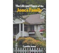 The Life and Times of the Jones Family