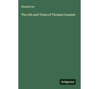 The Life and Times of Thomas Cranmer