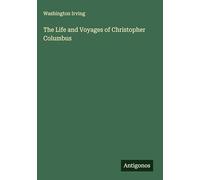 The Life and Voyages of Christopher Columbus