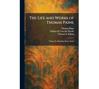 The Life and Works of Thomas Paine: Volume X: Miscellany Poetry Index