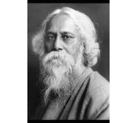 The Life and Worlds of Rabindranath Tagore: Beyond Gitanjali