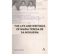 The Life and Writings of Maria Teresa De Sá Nogueira: 1