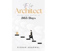 The Life Architect - Design Your Destiny in 365 Days
