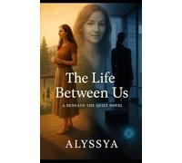 The Life Between Us: One sister’s death. One sister’s lie. One life caught between them.