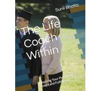 The Life Coach Within: Unlocking Your Potential for Growth and Fulfillment