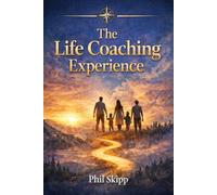 The Life Coaching Experience: Break the Zombie State and Build a Life of Courage, Purpose, and Lasting Change