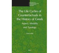 The Life Cycles of Counterfactuals in the History of Greek: Aspect, Modality and Typology: 25