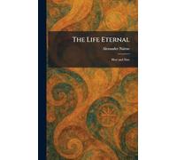 The Life Eternal: Here and Now